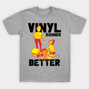 Vinyl Sounds Better T-Shirt